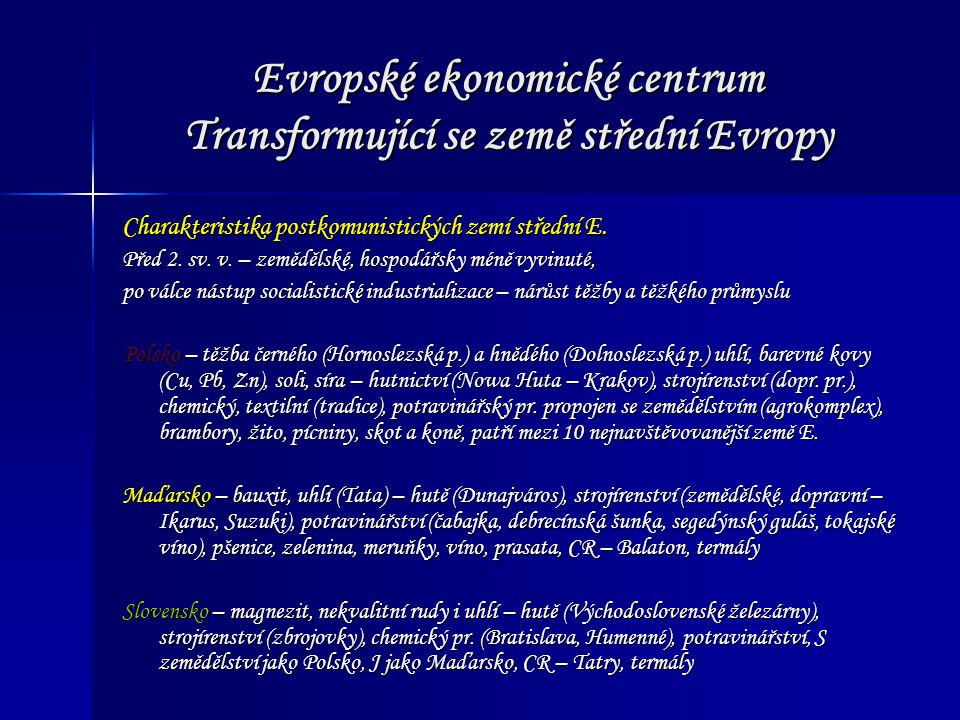 Evropské ekonomické centrum Transformující se země střední Evropy Charakteristika postkomunistických zemí střední E.