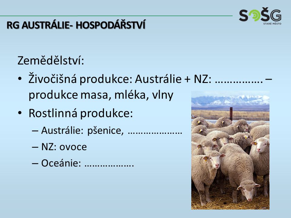 Zemědělství: Živočišná produkce: Austrálie + NZ: …………….