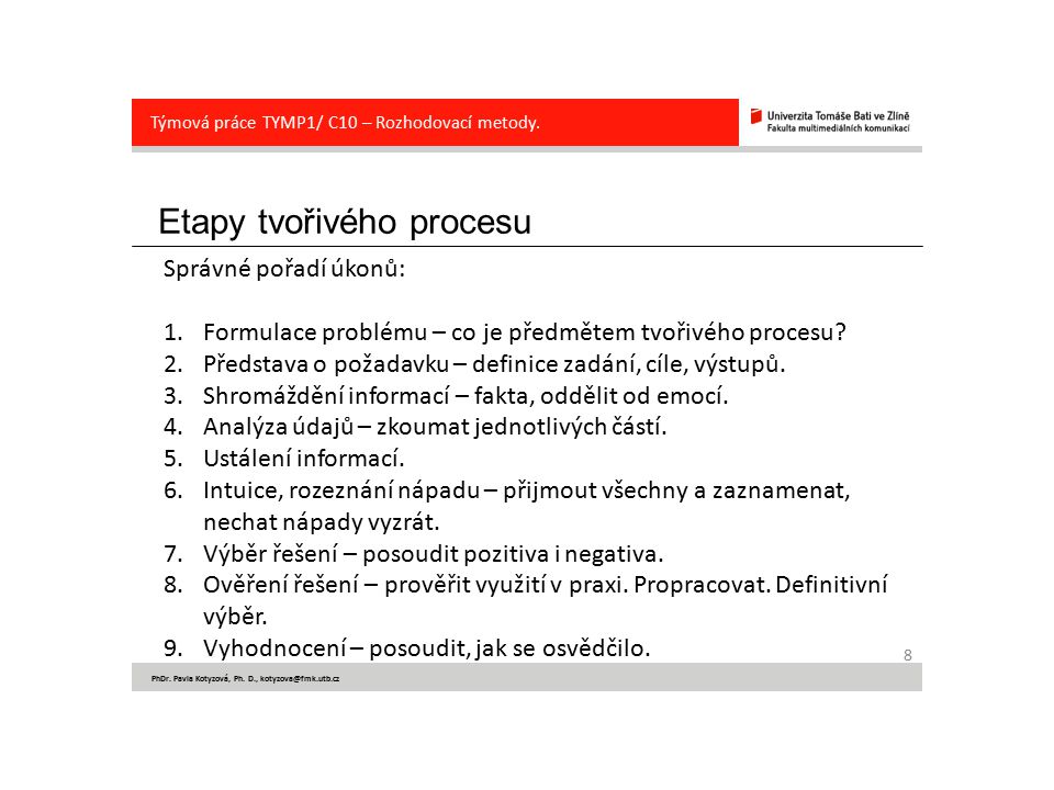 Etapy tvořivého procesu 8 PhDr. Pavla Kotyzová, Ph.