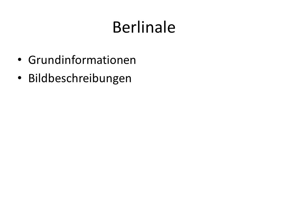 Berlinale Grundinformationen Bildbeschreibungen