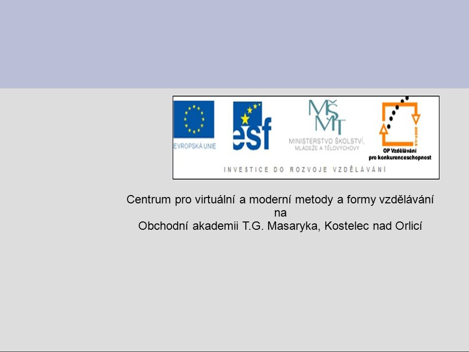 Centrum pro virtuální a moderní metody a formy vzdělávání na Obchodní akademii T.G.