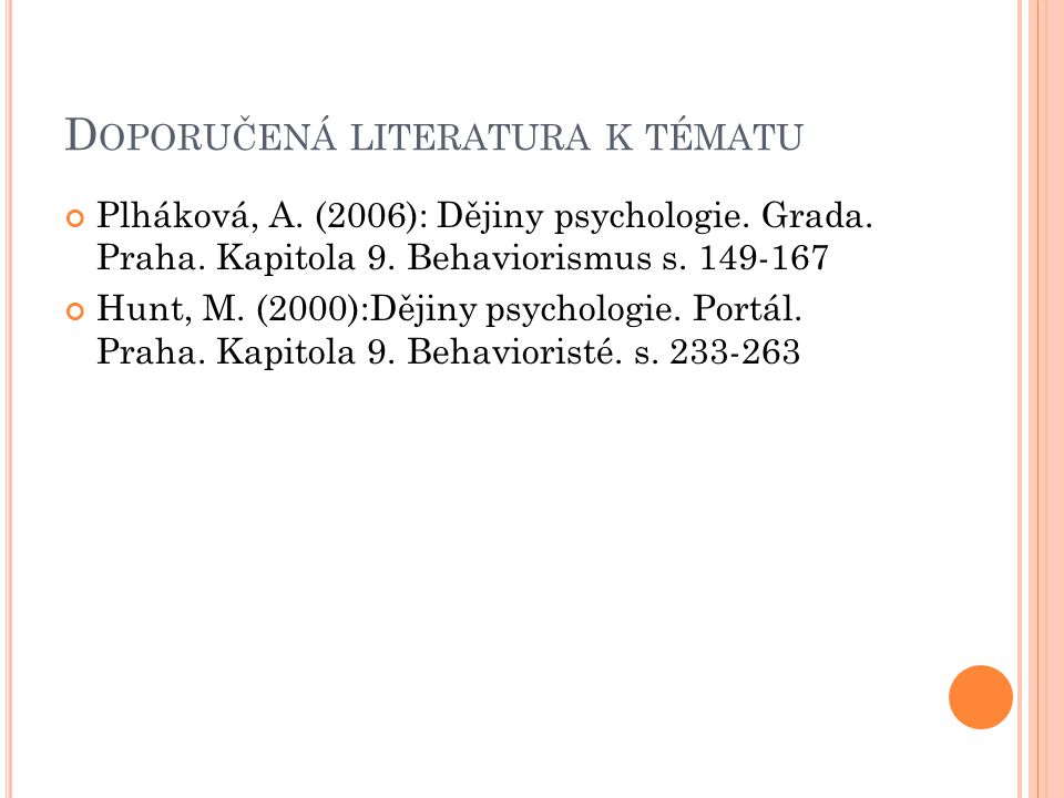 D OPORUČENÁ LITERATURA K TÉMATU Plháková, A. (2006): Dějiny psychologie.