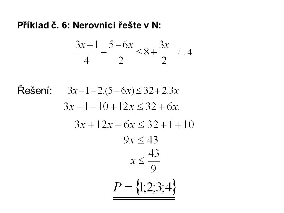 Příklad č. 6: Nerovnici řešte v N: Řešení: