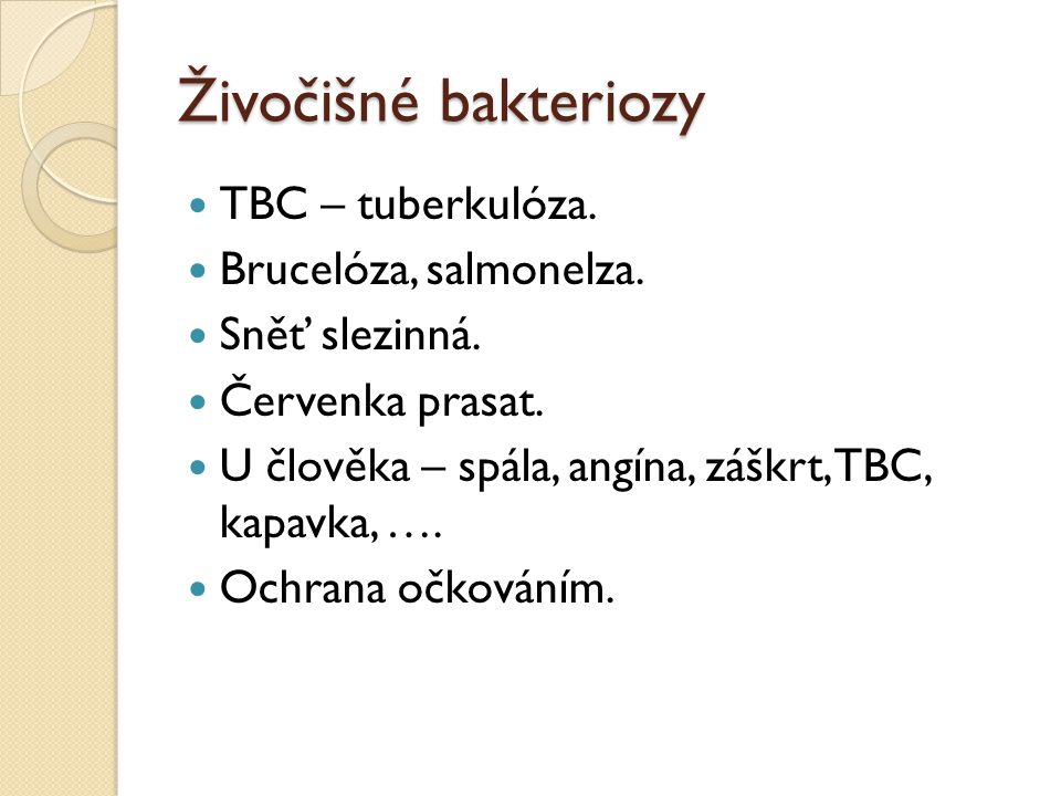 Živočišné bakteriozy TBC – tuberkulóza. Brucelóza, salmonelza.