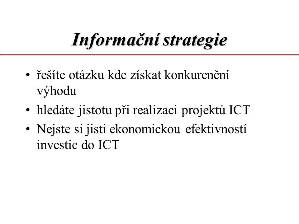 řešíte otázku kde získat konkurenční výhodu hledáte jistotu při realizaci projektů ICT Nejste si jisti ekonomickou efektivností investic do ICT