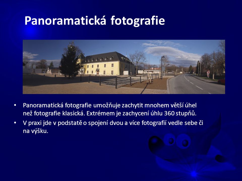 Panoramatická fotografie umožňuje zachytit mnohem větší úhel než fotografie klasická.