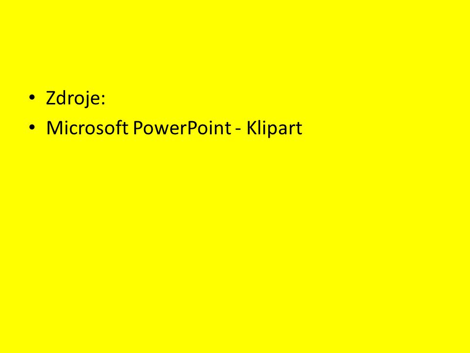 Zdroje: Microsoft PowerPoint - Klipart