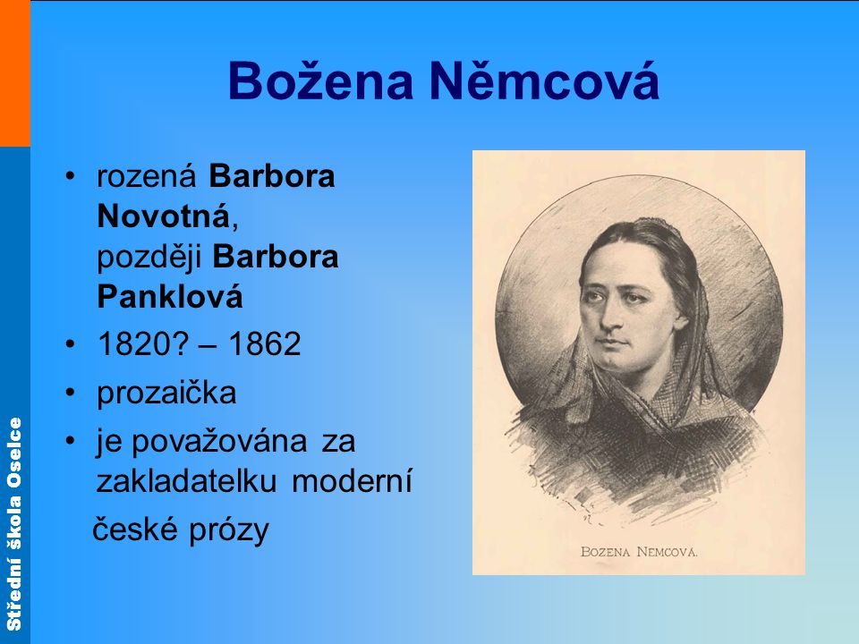 Střední škola Oselce Božena Němcová rozená Barbora Novotná, později Barbora Panklová 1820.