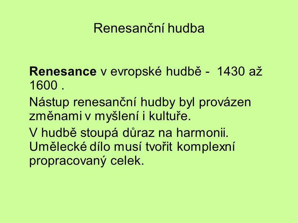 Renesanční hudba Renesance v evropské hudbě až 1600.