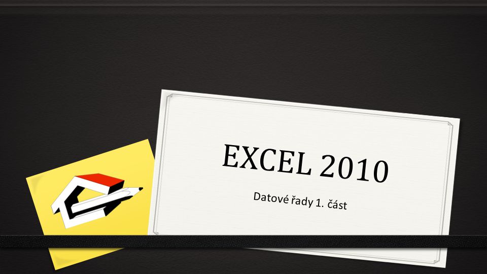EXCEL 2010 Datové řady 1. část