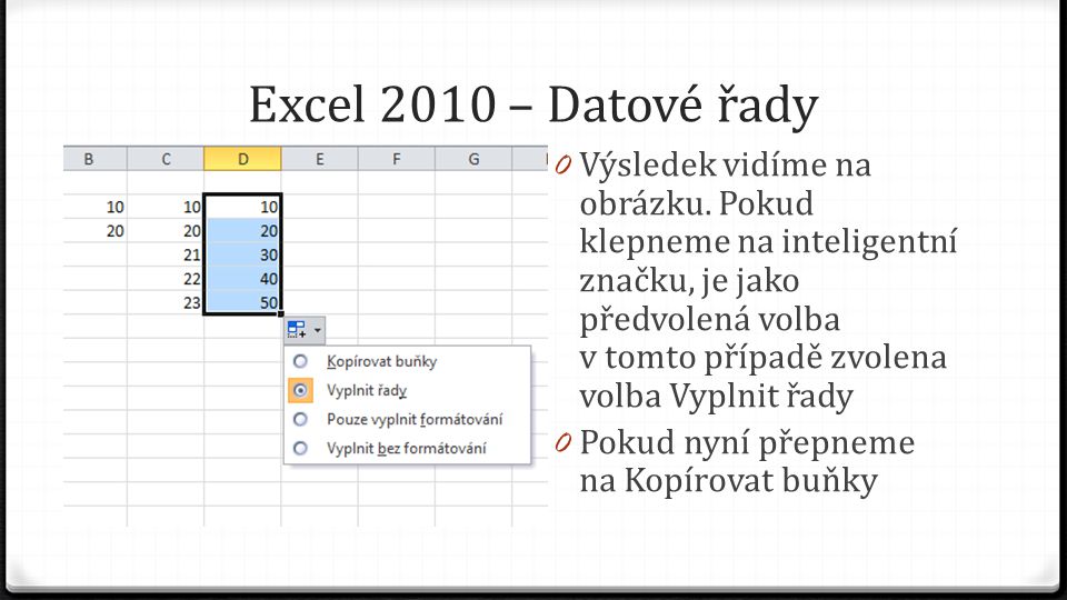 Excel 2010 – Datové řady 0 Výsledek vidíme na obrázku.