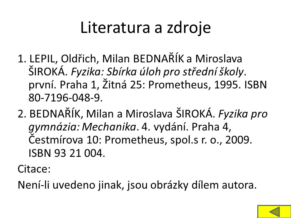 Literatura a zdroje 1. LEPIL, Oldřich, Milan BEDNAŘÍK a Miroslava ŠIROKÁ.