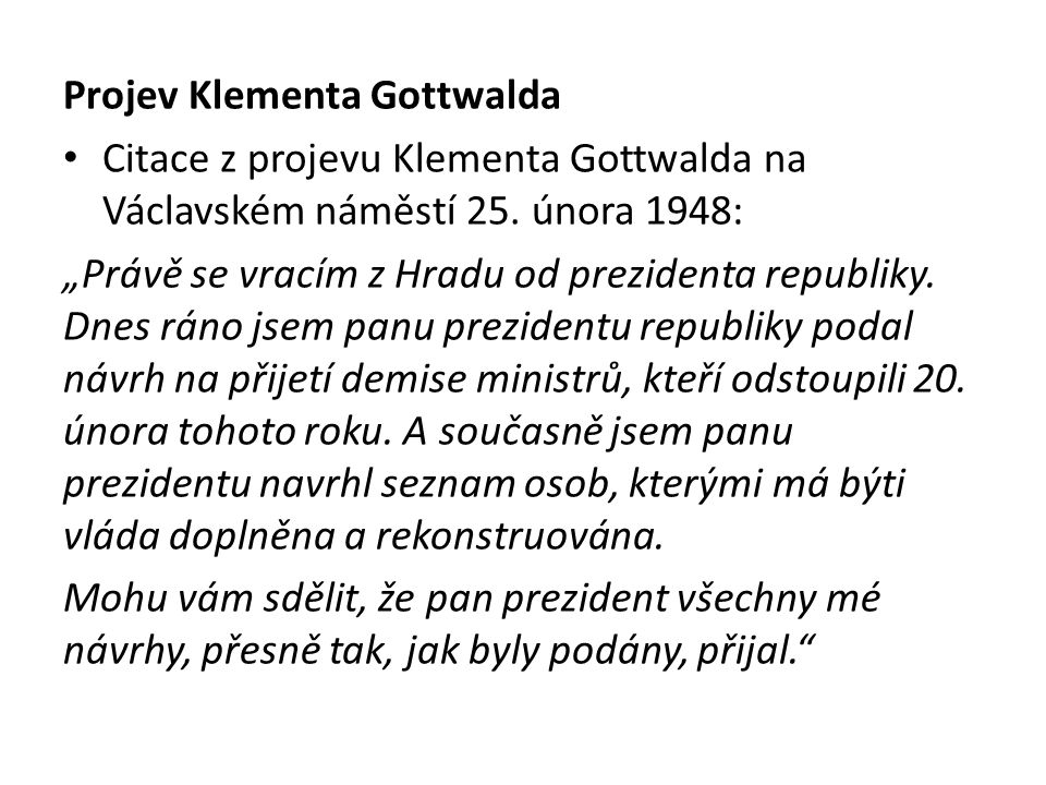 Projev Klementa Gottwalda Citace z projevu Klementa Gottwalda na Václavském náměstí 25.