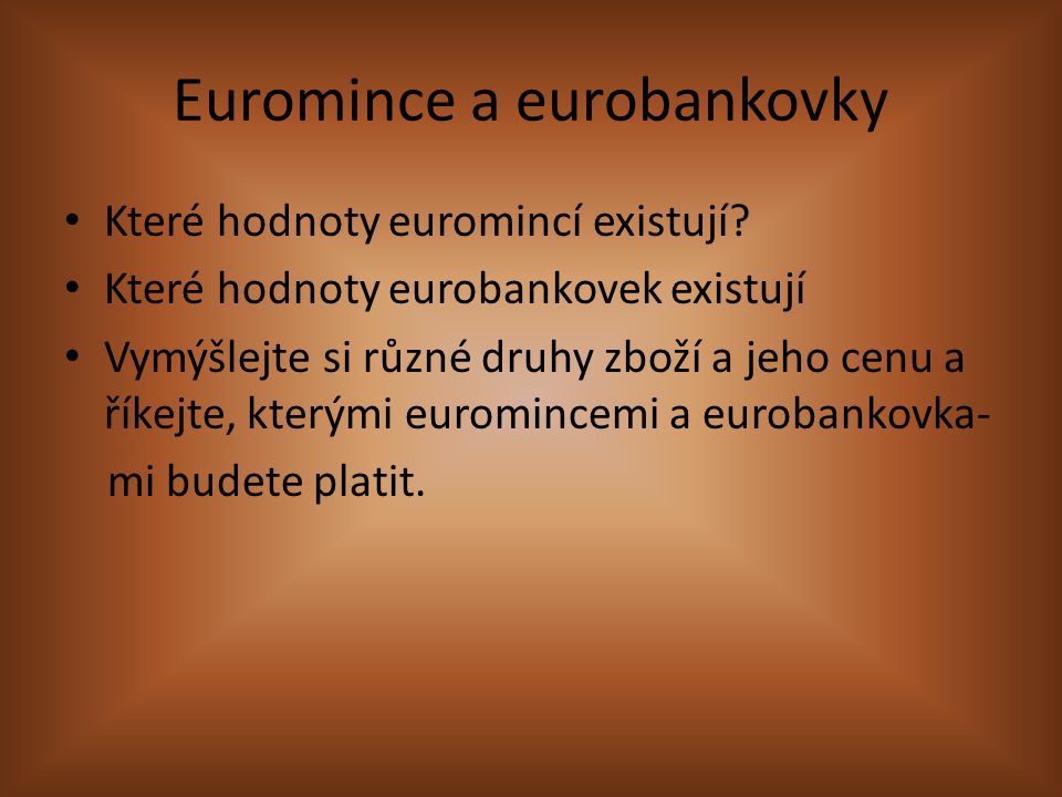Euromince a eurobankovky Které hodnoty euromincí existují.