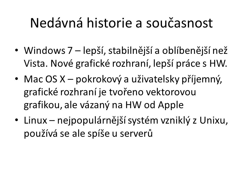 Nedávná historie a současnost Windows 7 – lepší, stabilnější a oblíbenější než Vista.