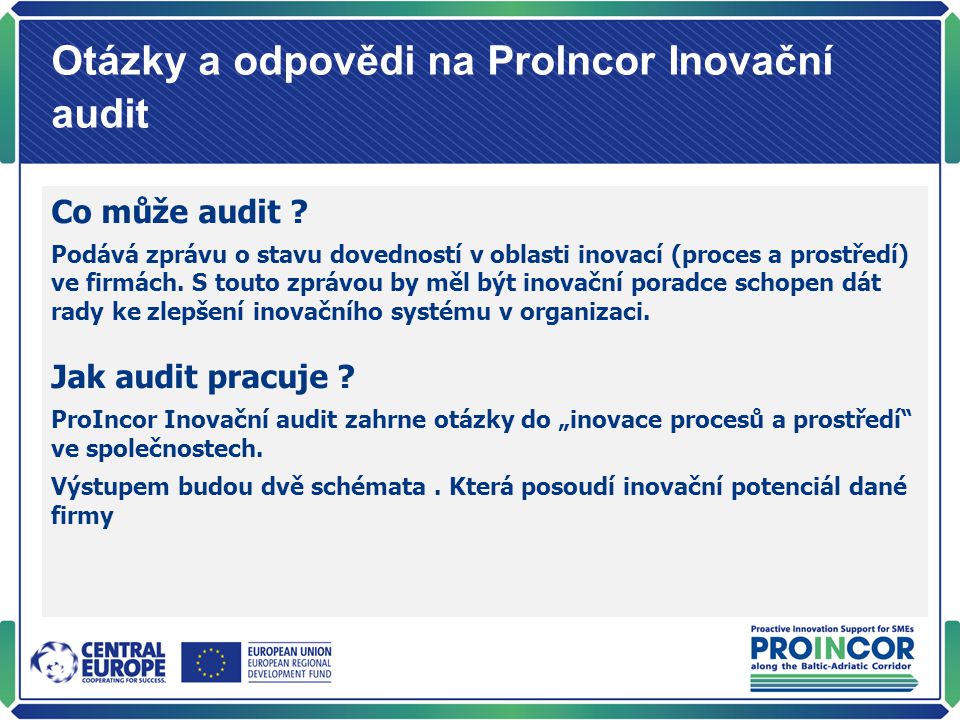 Otázky a odpovědi na Prolncor Inovační audit Co může audit .