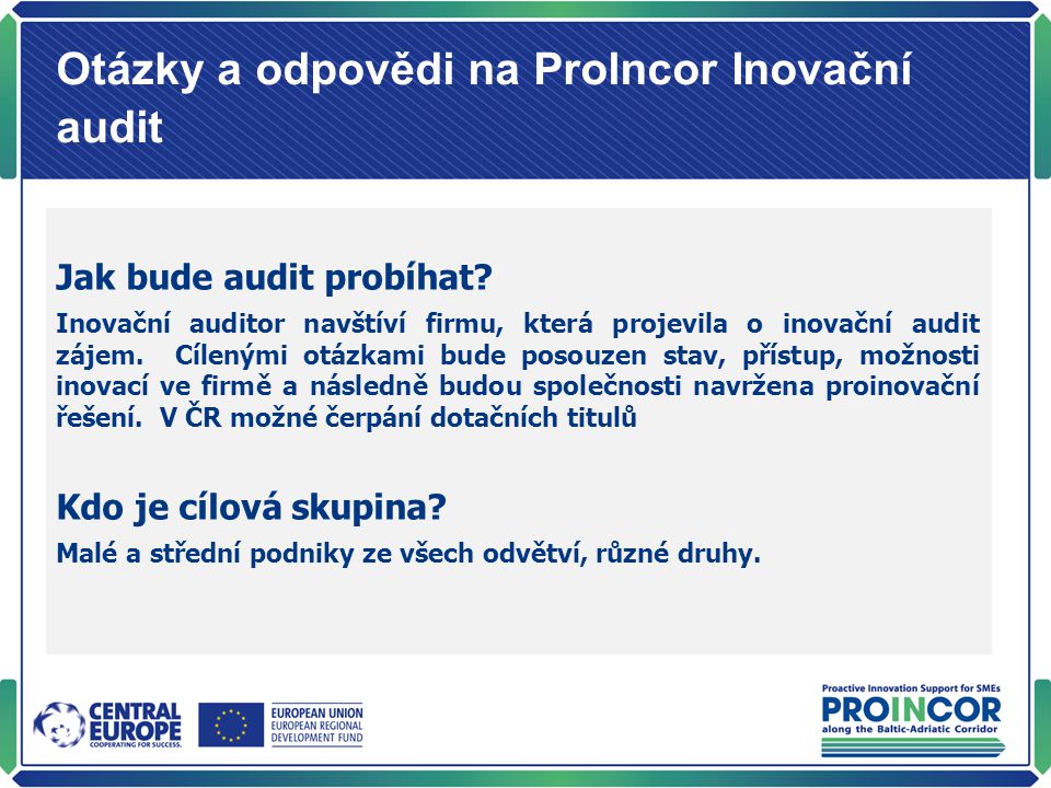 Otázky a odpovědi na Prolncor Inovační audit Jak bude audit probíhat.