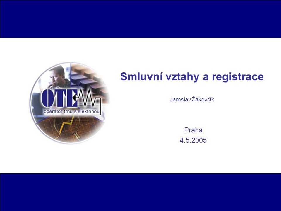 Smluvní vztahy a registrace Jaroslav Žákovčík Praha