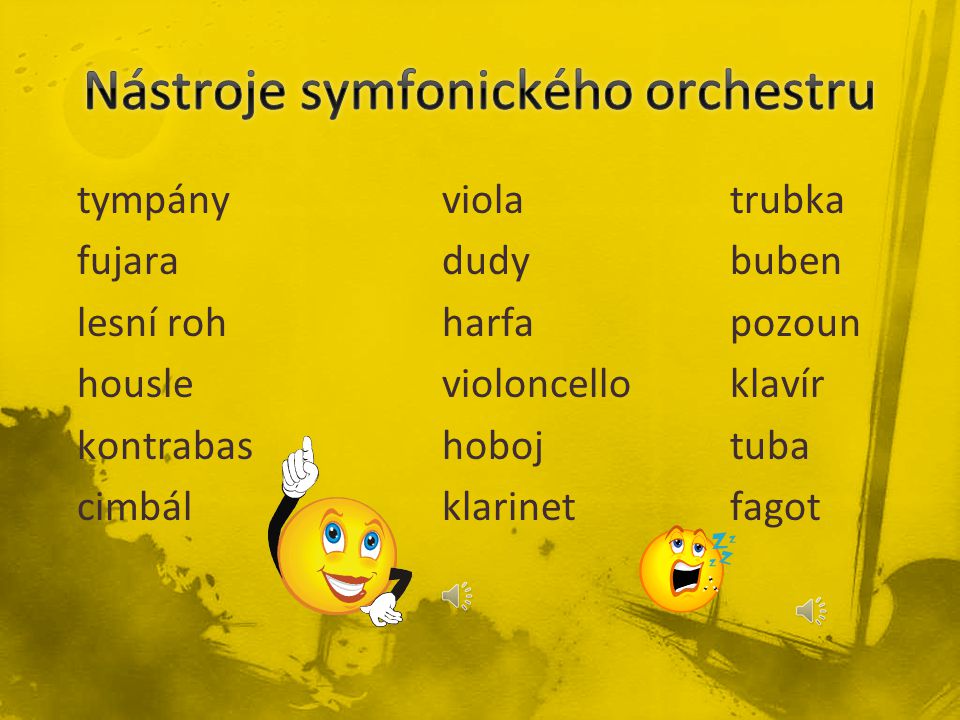 Prohlédni si v učebnici (na nástěnné tabuli) schéma symfonického orchestru a urči, které z nástrojů do symf.