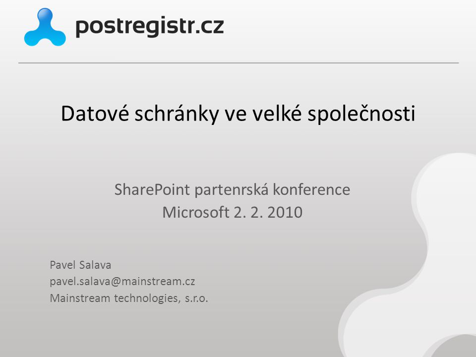 Datové schránky ve velké společnosti SharePoint partenrská konference Microsoft 2.