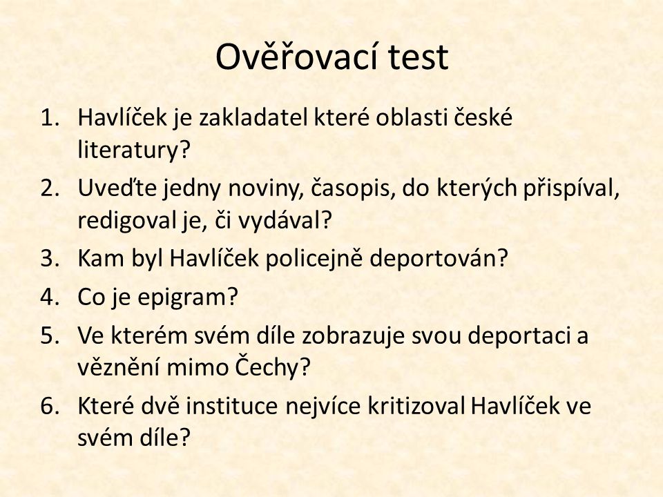Ověřovací test 1.Havlíček je zakladatel které oblasti české literatury.