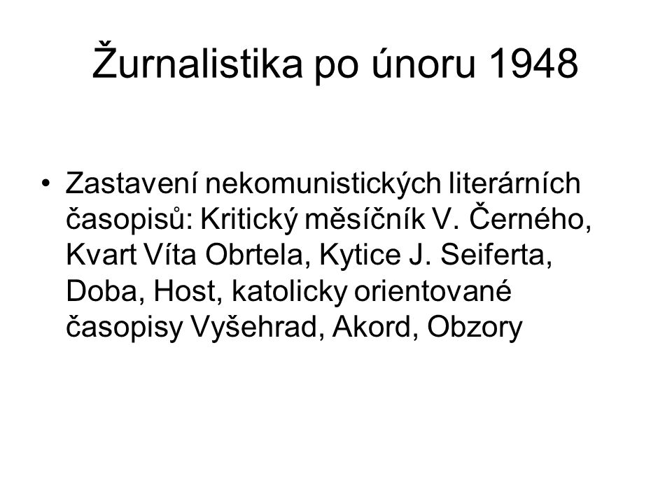 Žurnalistika po únoru 1948 Zastavení nekomunistických literárních časopisů: Kritický měsíčník V.
