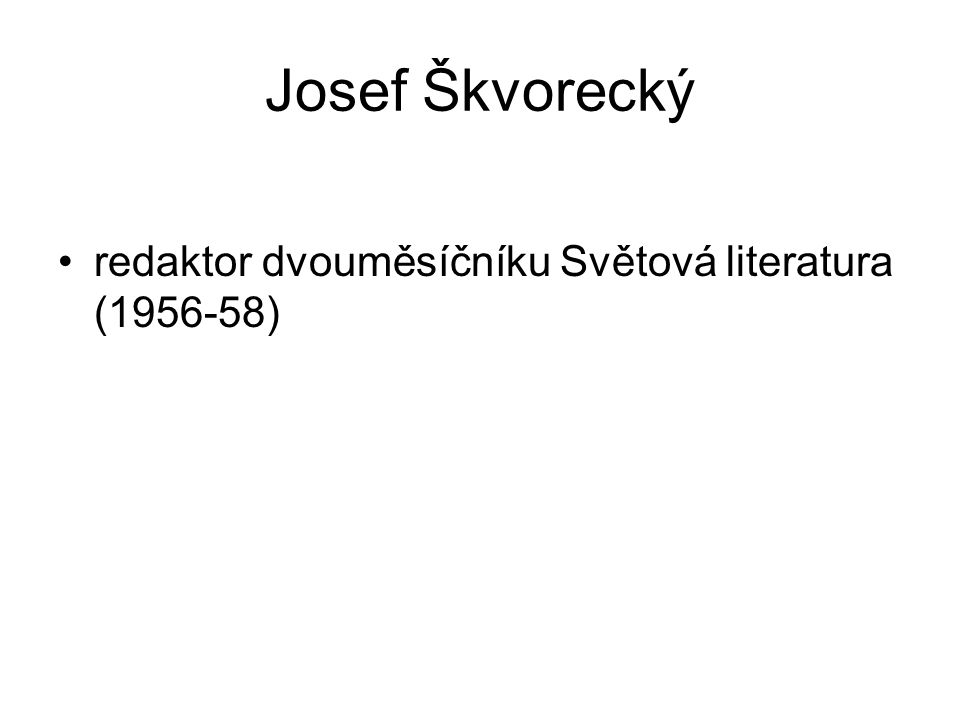 Josef Škvorecký redaktor dvouměsíčníku Světová literatura ( )