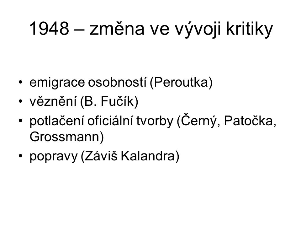 1948 – změna ve vývoji kritiky emigrace osobností (Peroutka) věznění (B.