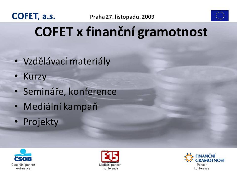 COFET x finanční gramotnost Vzdělávací materiály Kurzy Semináře, konference Mediální kampaň Projekty