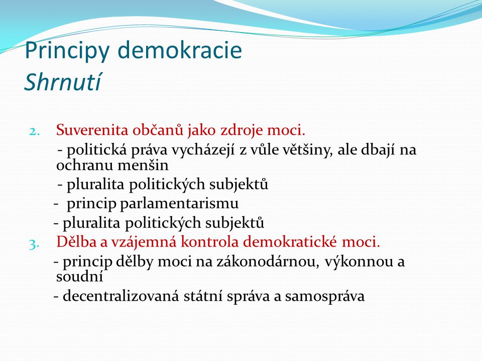Principy demokracie Shrnutí 2. Suverenita občanů jako zdroje moci.