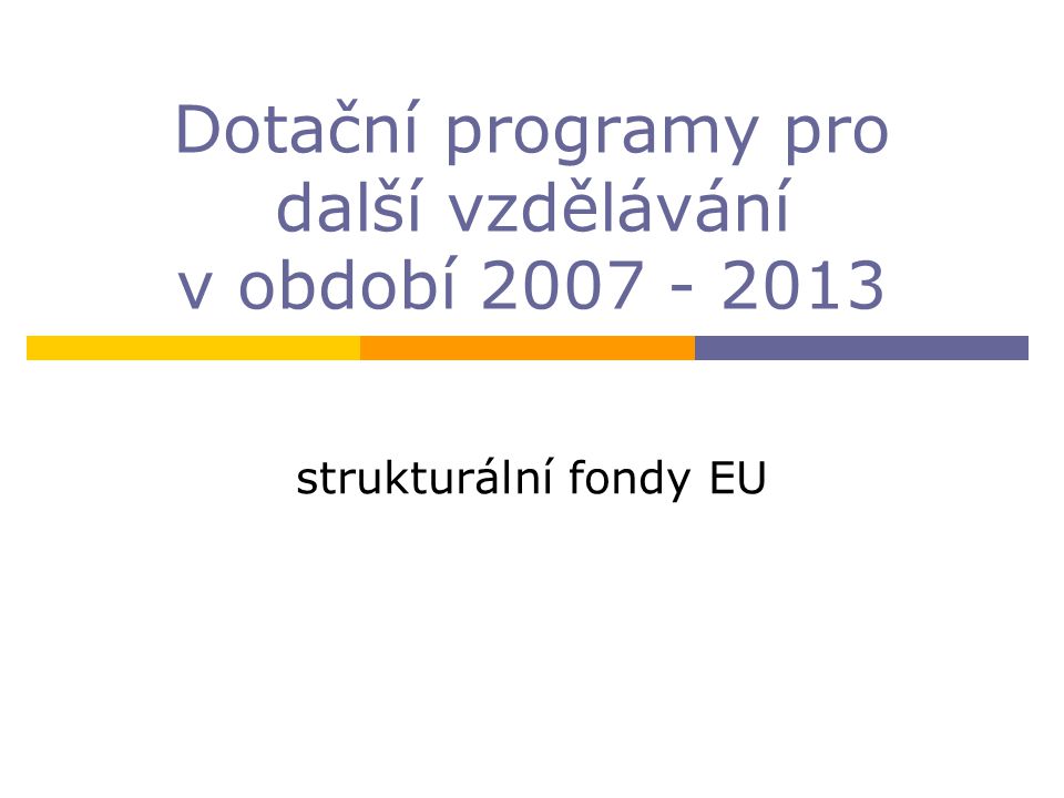 Dotační programy pro další vzdělávání v období strukturální fondy EU