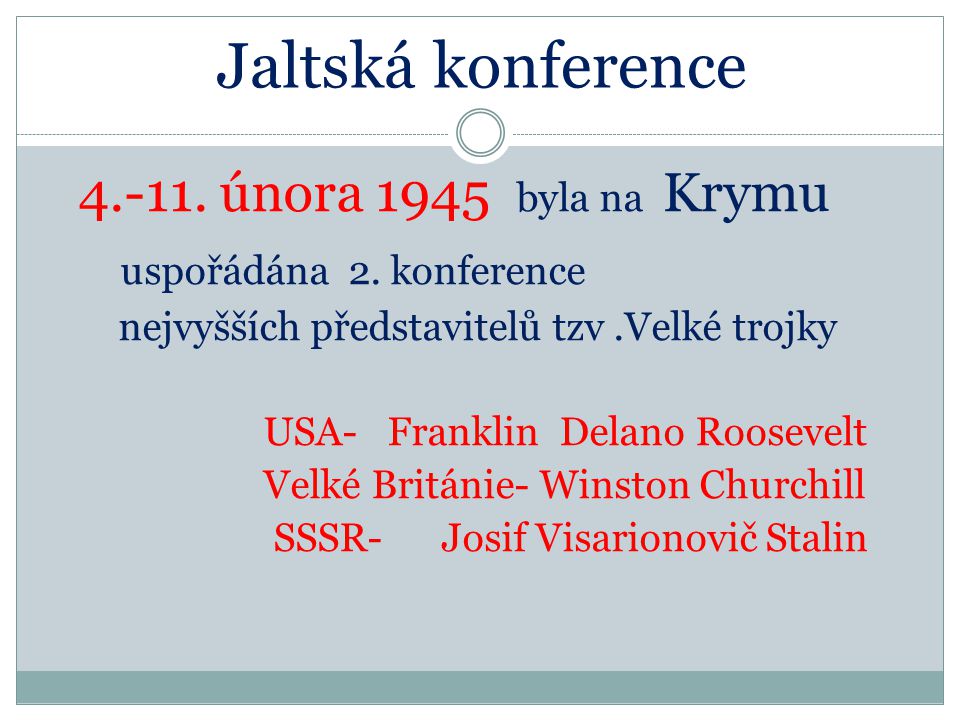 Jaltská konference února 1945 byla na Krymu uspořádána 2.