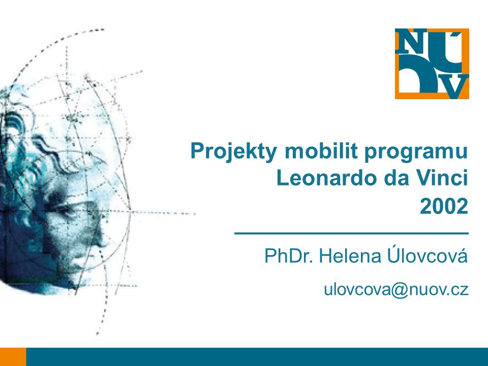 Projekty mobilit programu Leonardo da Vinci 2002 ___________________ PhDr.
