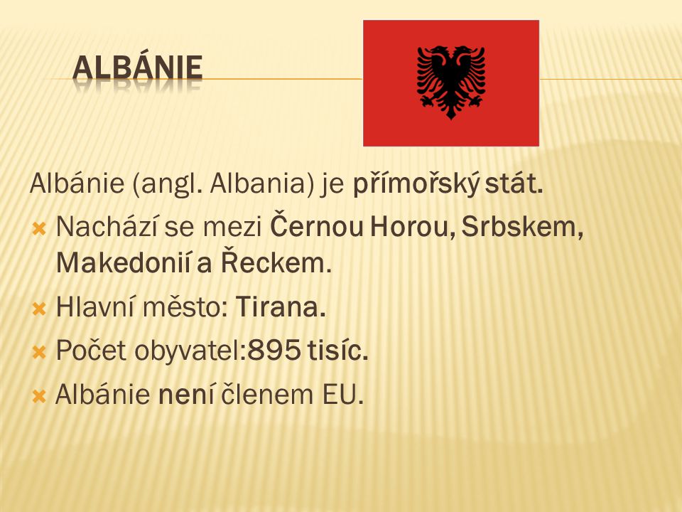 Albánie (angl. Albania) je přímořský stát.