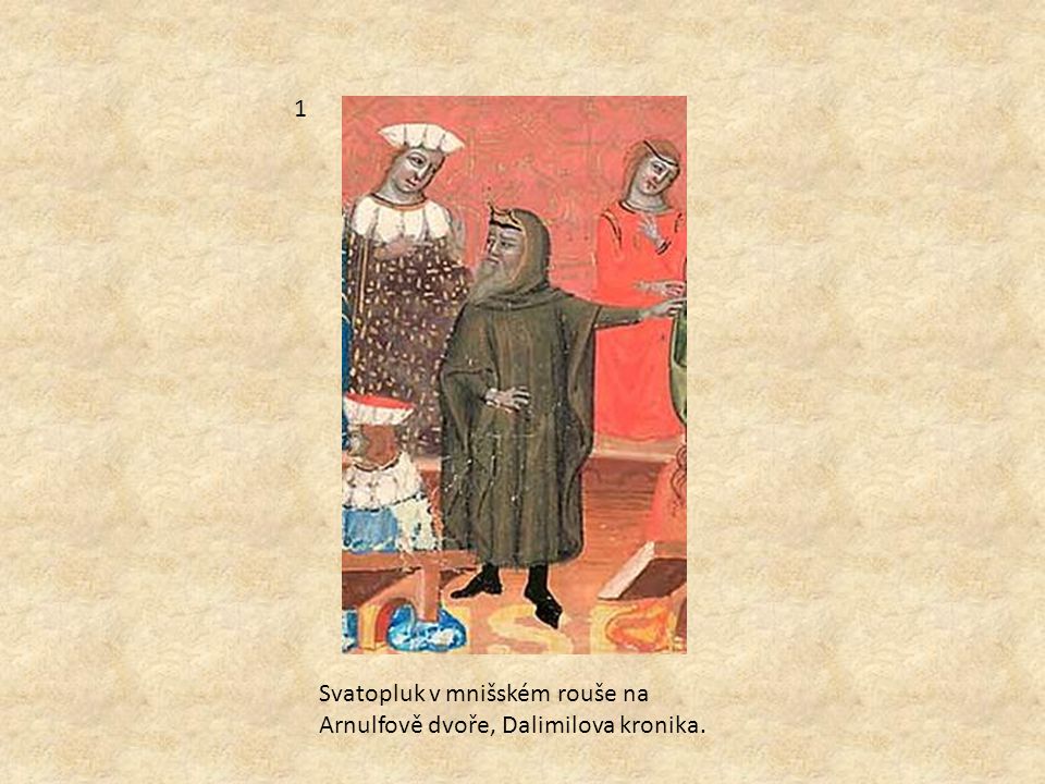 1 Svatopluk v mnišském rouše na Arnulfově dvoře, Dalimilova kronika.