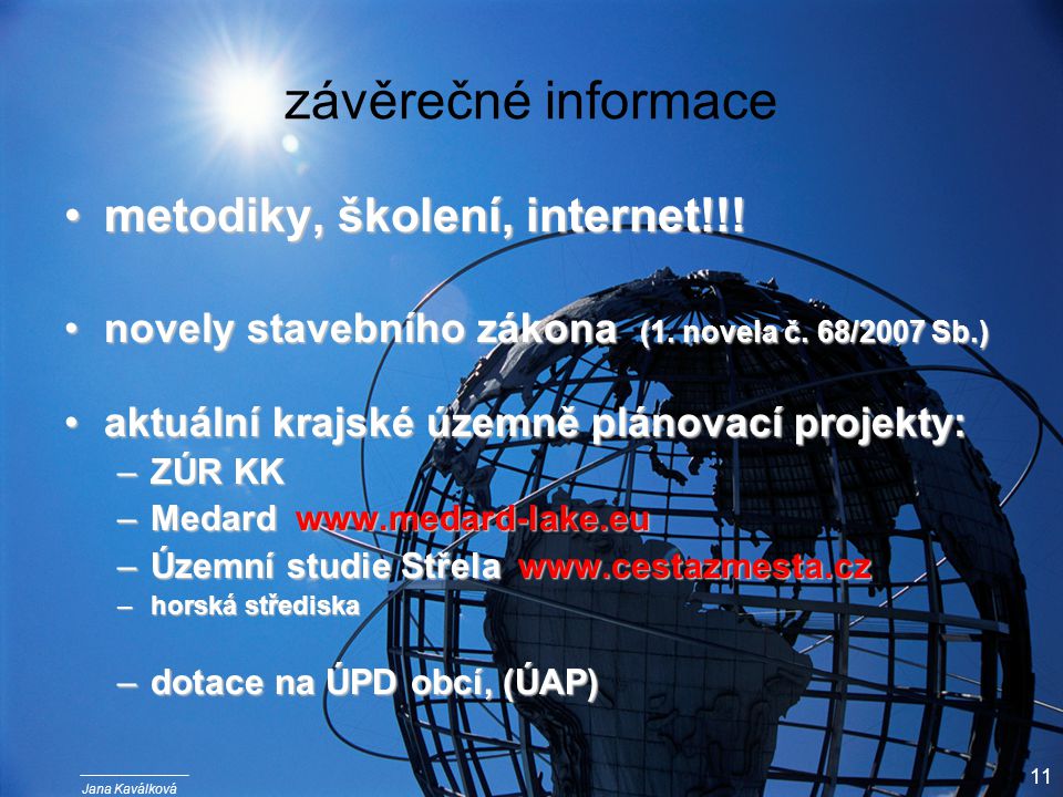 Jana Kaválková 11 závěrečné informace metodiky, školení, internet!!!metodiky, školení, internet!!.