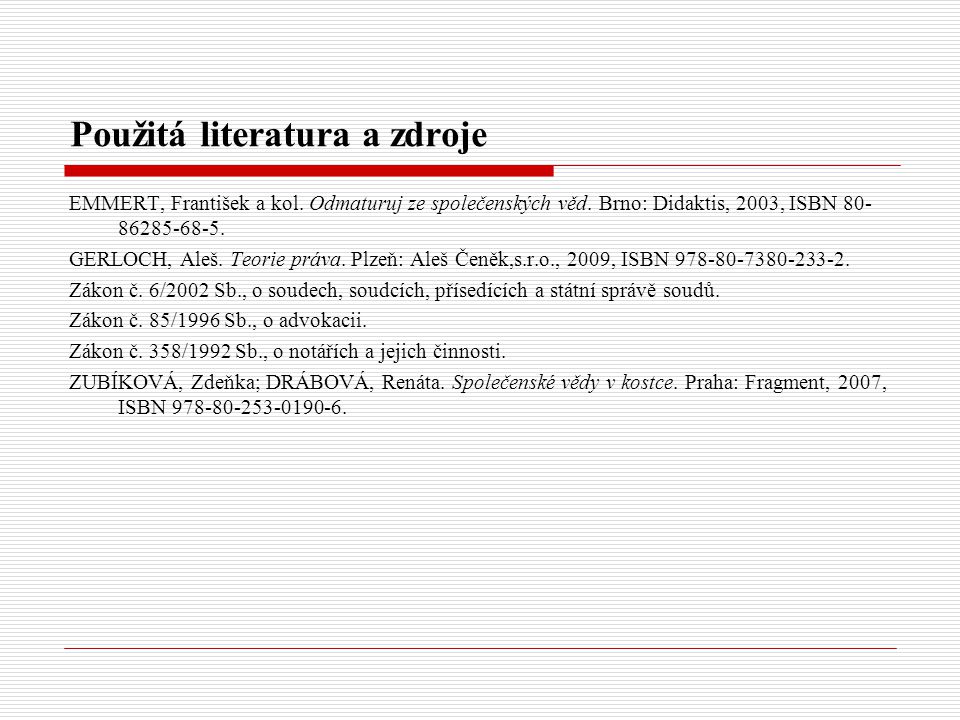Použitá literatura a zdroje EMMERT, František a kol.