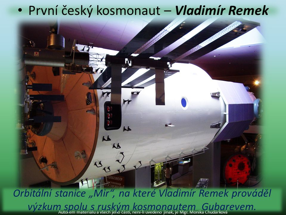 První český kosmonaut – Vladimír Remek Autorem materiálu a všech jeho částí, není-li uvedeno jinak, je Mgr.