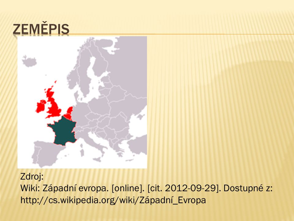 Zdroj: Wiki: Západní evropa. [online]. [cit ].