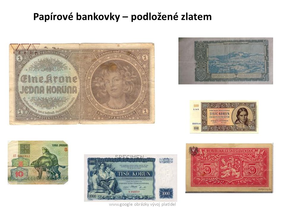 Papírové bankovky – podložené zlatem   obrázky vývoj platidel