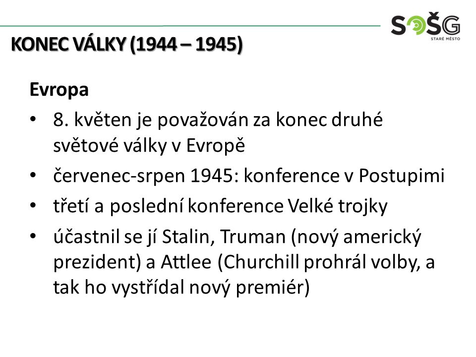 KONEC VÁLKY (1944 – 1945) Evropa 8.