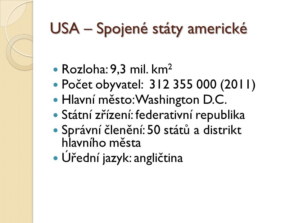 USA – Spojené státy americké Rozloha: 9,3 mil.