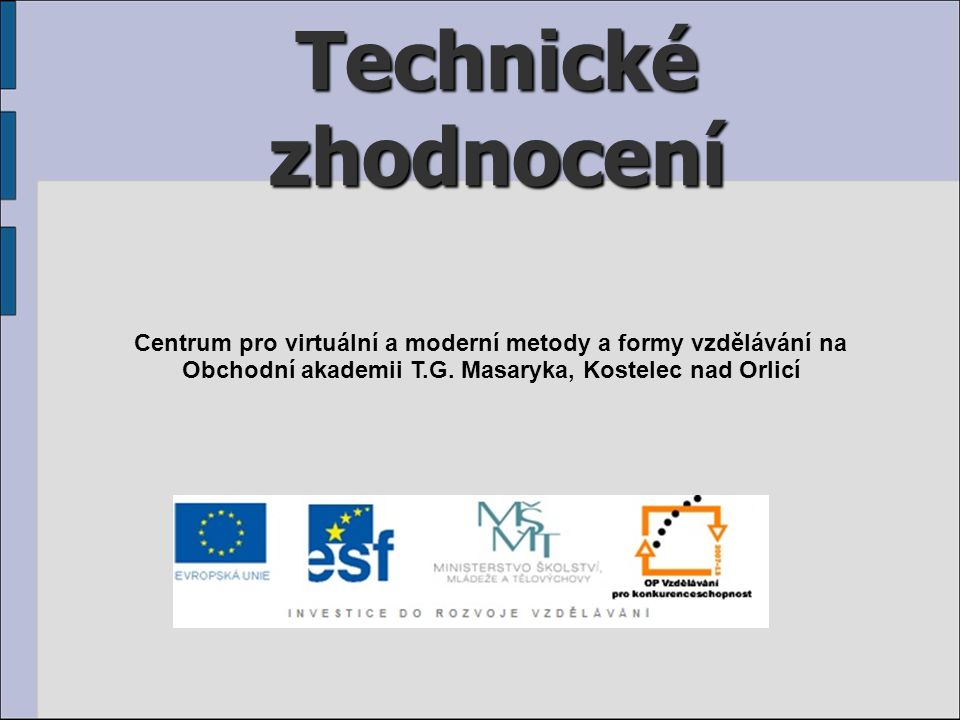 Technické zhodnocení Centrum pro virtuální a moderní metody a formy vzdělávání na Obchodní akademii T.G.