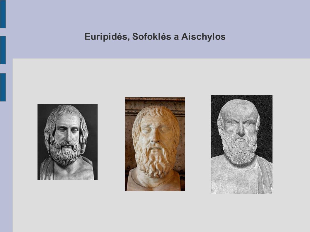 Euripidés, Sofoklés a Aischylos