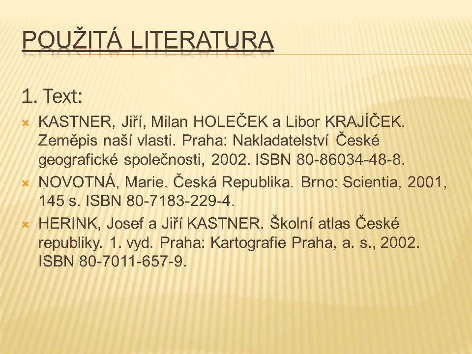 1. Text:  KASTNER, Jiří, Milan HOLEČEK a Libor KRAJÍČEK.