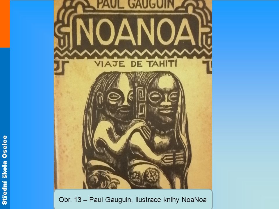 Střední škola Oselce Obr. 13 – Paul Gauguin, ilustrace knihy NoaNoa
