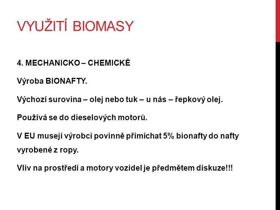 VYUŽITÍ BIOMASY 4. MECHANICKO – CHEMICKÉ Výroba BIONAFTY.