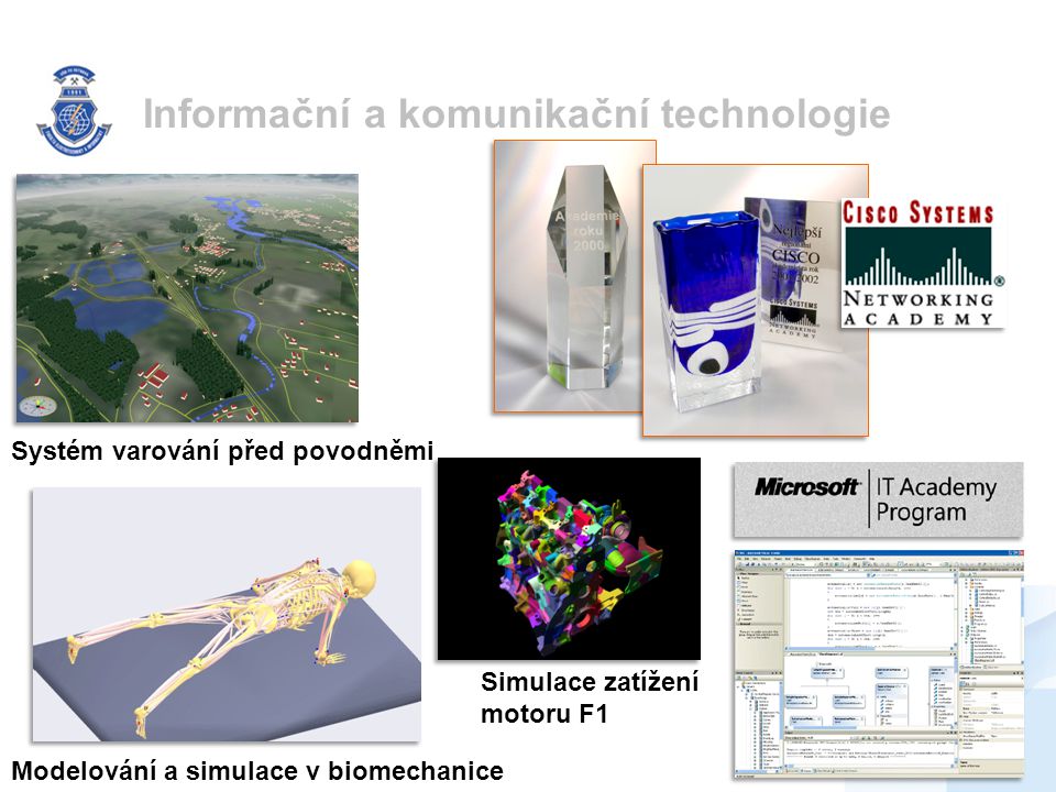 Informační a komunikační technologie Systém varování před povodněmi Modelování a simulace v biomechanice Simulace zatížení motoru F1