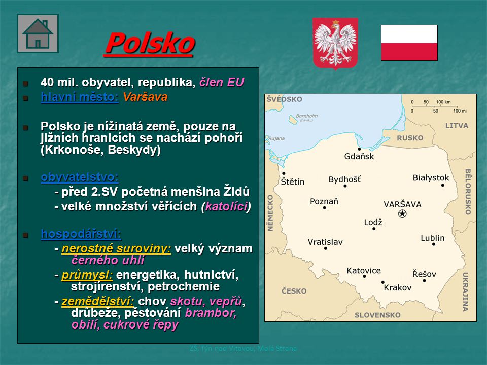 Polsko 40 mil. obyvatel, republika, člen EU 40 mil.