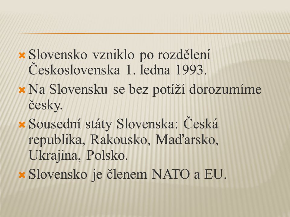  Slovensko vzniklo po rozdělení Československa 1.